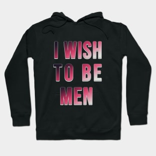 i wish to be men , i'm so small Hoodie